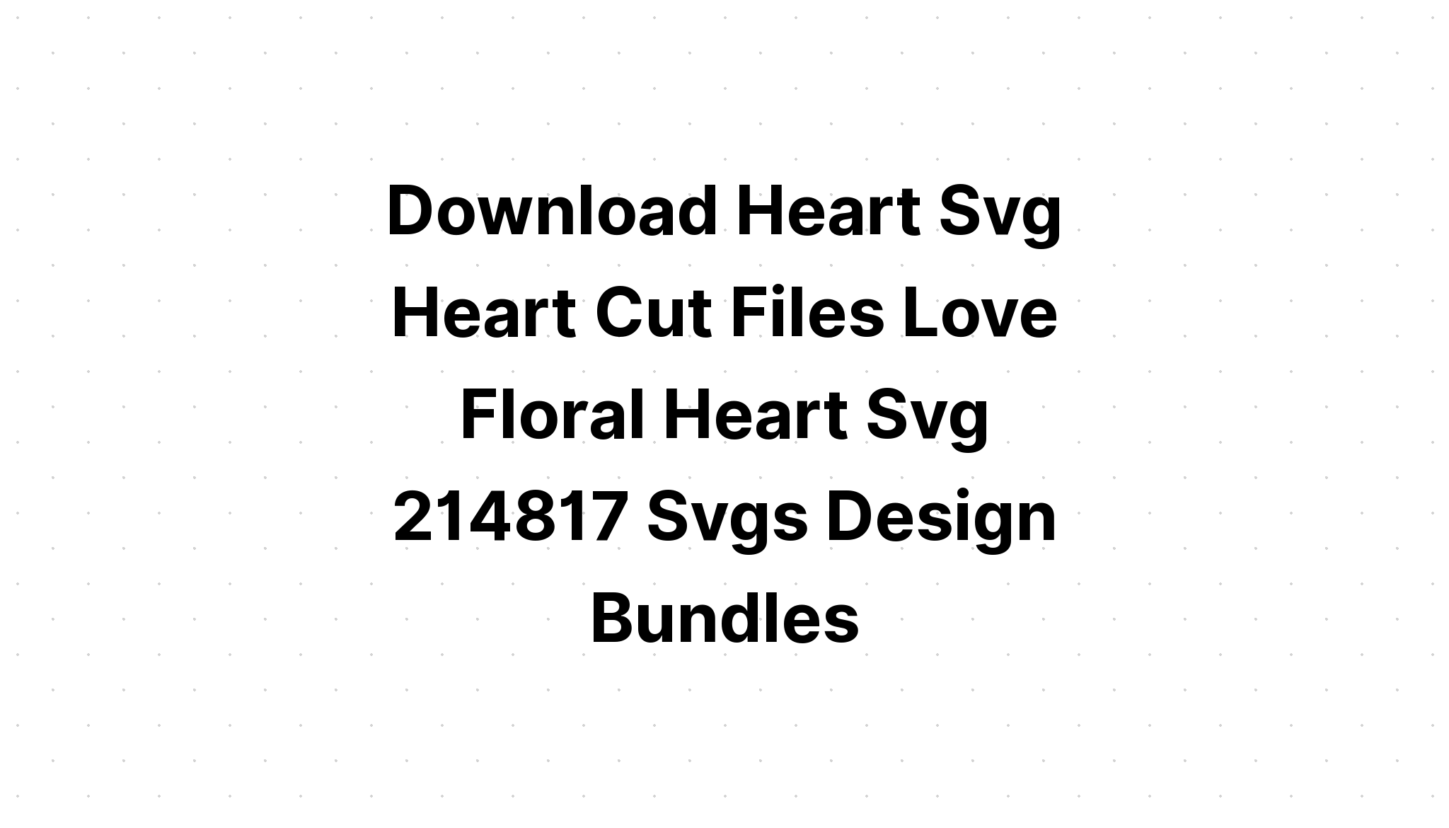 Download Floral Heart Svg Cut File SVG File